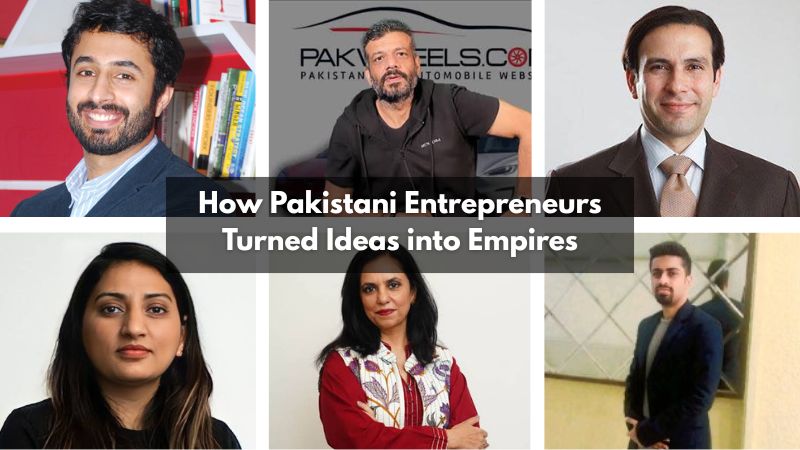 How Pakistani Entrepreneurs Turned Ideas into Empires